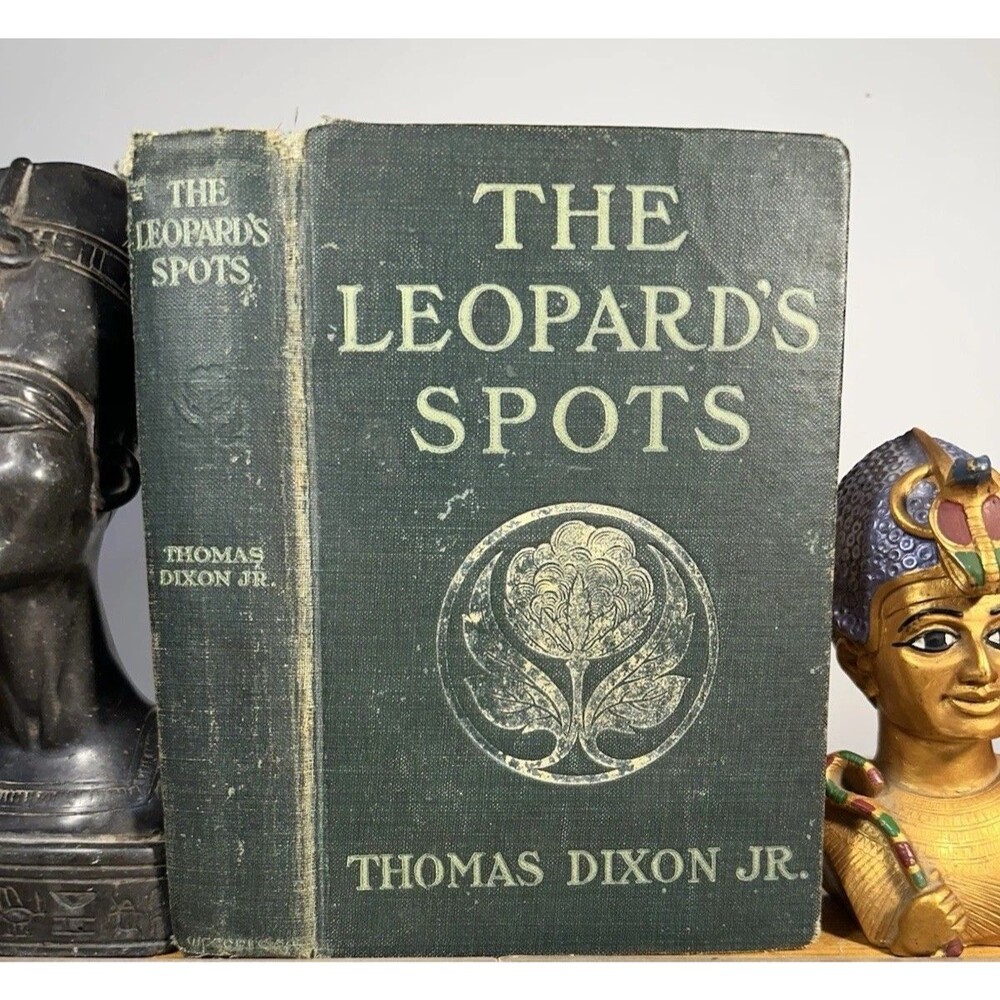 The Leopard’s Spots Thomas Dixon Jr Illustrated Antique Hc 1St Edition 1906
